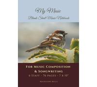My Music: Blank Sheet Music Notebook: For Music Composition & Songwriting, 6 Staff, 76 pages, Blue and Brown Cover with Sparrow on Cactus