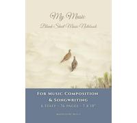 My Music: Blank Sheet Music Notebook: For Music Composition & Songwriting, 6 Staff, 76 pages, Sand and Blue Cover with Dove Couple on Dunes