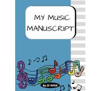 My Music Manuscript: My Music Manuscript Collection | Perfect for All Skill Levels - Beginners to Advanced Learners Music Writing Notebook For Kids ... Staff Paper Notebook | 8.5"x11" | 104 Pages