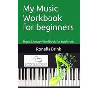 My Music Workbook for beginners: Music Literacy Workbook for beginners