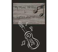 My Music Writing & Lyrics Journal
