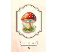 My Musings: A Place for Your Thoughts | Magic Fly Agaric Mushroom