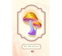My Musings: A Place for Your Thoughts | Magic Mushrooms
