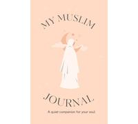 My Muslim Journal: A simple space for prayer, gratitude, and reflection.