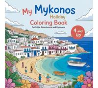 My Mykonos Holiday Coloring Book: For little Adventurers and Explorers