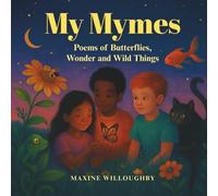 My Mymes: Poems of Butterflies, Wonder and Wild Things