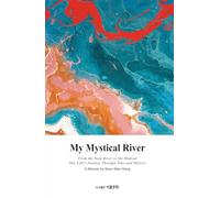 My Mysterious Rivers: From the Namgang River to the Hudson, a human's time and history