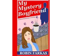 My Mystery Boyfriend: A sweet and funny coffee-shop slow burn romance with a mischievious cat, an anonymous pen pal, and a sticky ex.
