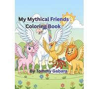 My Mythical Friends: Coloring Book