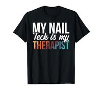 My Nail Tech Is My Therapist Manicure Artista Delle Unghie Maglietta