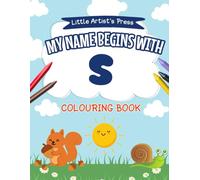 My Name Begins with S: A Personalised Colouring Book for Toddlers | Easy and Fun Colouring Pages for Children | My First Colouring Book