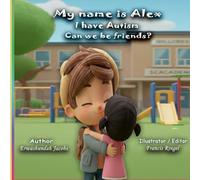 My name is Alex. I have autism. Can we be friends?
