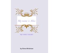 My name is Alice: My first Diary