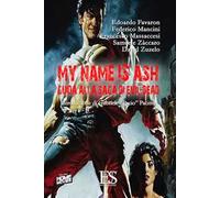 My name is Ash. Guida alla saga di Evil Dead