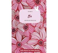 My Name is Bo and This is My Story So Far: 300-page 6x9 Guided Journal for Daily Goal Setting and Task Planning, Weekly Introspection