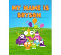 My Name Is Bryson | Silly Party Monsters | Personalized Tracing Practice Worksheet Workbook | Learn How To Write Your Name | Homeschool Preschool Pre-K | Ages 3-6