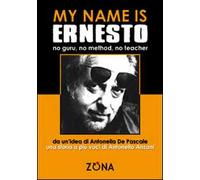 My name is Ernesto, no guru, no method, no teacher