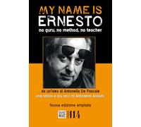 My Name is Ernesto: no guru, no method, no teacher