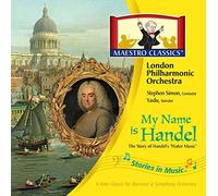 My Name is Handel: The Story of Water Music by London Philharmonic Orchestra