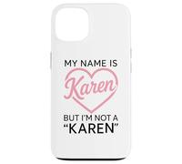 My Name Is Karen But Im Not A Karen Divertente Donna Ragazza Bianco Custodia per iPhone 13