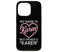 My Name Is Karen But Im Not A Karen Divertente Donna Ragazza Bianco Custodia per iPhone 13 Pro