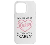 My Name Is Karen But Im Not A Karen Divertente Donna Ragazza Bianco Custodia per iPhone 14 Pro Max