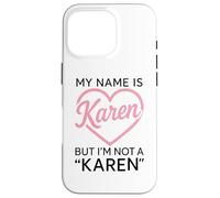 My Name Is Karen But Im Not A Karen Divertente Donna Ragazza Bianco Custodia per iPhone 16 Pro