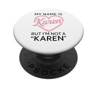 My Name Is Karen But Im Not A Karen Divertente Donna Ragazza Bianco PopSockets PopGrip Adesivo