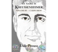 My Name is Kreussenheimer Volume III: Carpe Diem