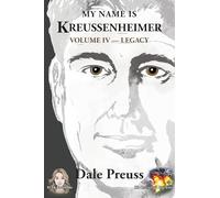 My Name is Kreussenheimer Volume IV: Legacy