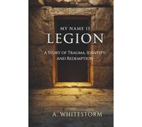 My Name is Legion: A story of trauma, identity, and redemption