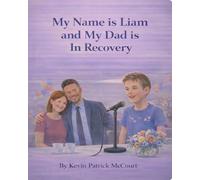 My Name is Liam and My Dad is in Recovery