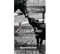 My Name Is Little One: And Other Short Stories