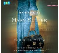 My Name Is Mary Sutter: A Novel by Kimberly Farr (Narrator) Robin Oliveira (Author) (2000-01-01)