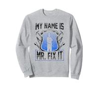 My Name Is Mr Fix It Riparazione Tuttofare Fai da Te Felpa