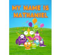 My Name Is Nathaniel | Silly Party Monsters | Personalized Tracing Practice Worksheet Workbook | Learn How To Write Your Name | Homeschool Preschool Pre-K | Ages 3-6