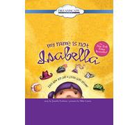 My Name Is Not Isabella: Just How Big Can a Little Girl Dream