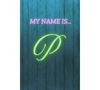 MY NAME IS P: Diary Planner - Organize Your Life with Style & Productivity