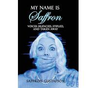 My Name is Saffron: Voices Silenced, Stifled, and Taken Away