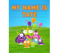 My Name Is Tate | Silly Party Monsters | Personalized Tracing Practice Worksheet Workbook | Learn How To Write Your Name | Homeschool Preschool Pre-K | Ages 3-6