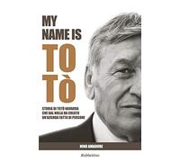 My name is Totò. Storia di Totò Navarra che dal nulla ha creato un'azienda fatta di persone