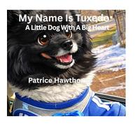 My Name Is Tuxedo: A Very Important Dog Story