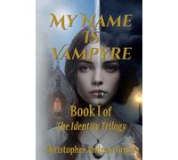 My Name Is Vampyre: Book I of the Identity Trilogy