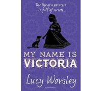 My Name Is Victoria: Lucy Worsley