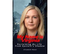 My Name is Virginia: Reclaiming My Life from Epstein's Shadow