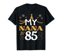 My NANA Is 85 85th Birthday 1940 85 Anni Nonna Maglietta