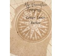 My Narrative Compass: Center Inner Author: Self Reflection Journal