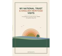 My National Trust & English Heritage Visits: A Keepsake Log Book for UK Heritage Days Out - Record 100 Visits with Checklists, Ratings & Photo Space