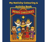 My Nativity Colouring & Activity Book: Celebrate the true meaning of Christmas with a fun Nativity colouring adventure!