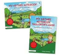 My Nature Notebook: A Sensory Journal and Facilitator’s Guide for Outdoor Adventurers, Ages 7-12